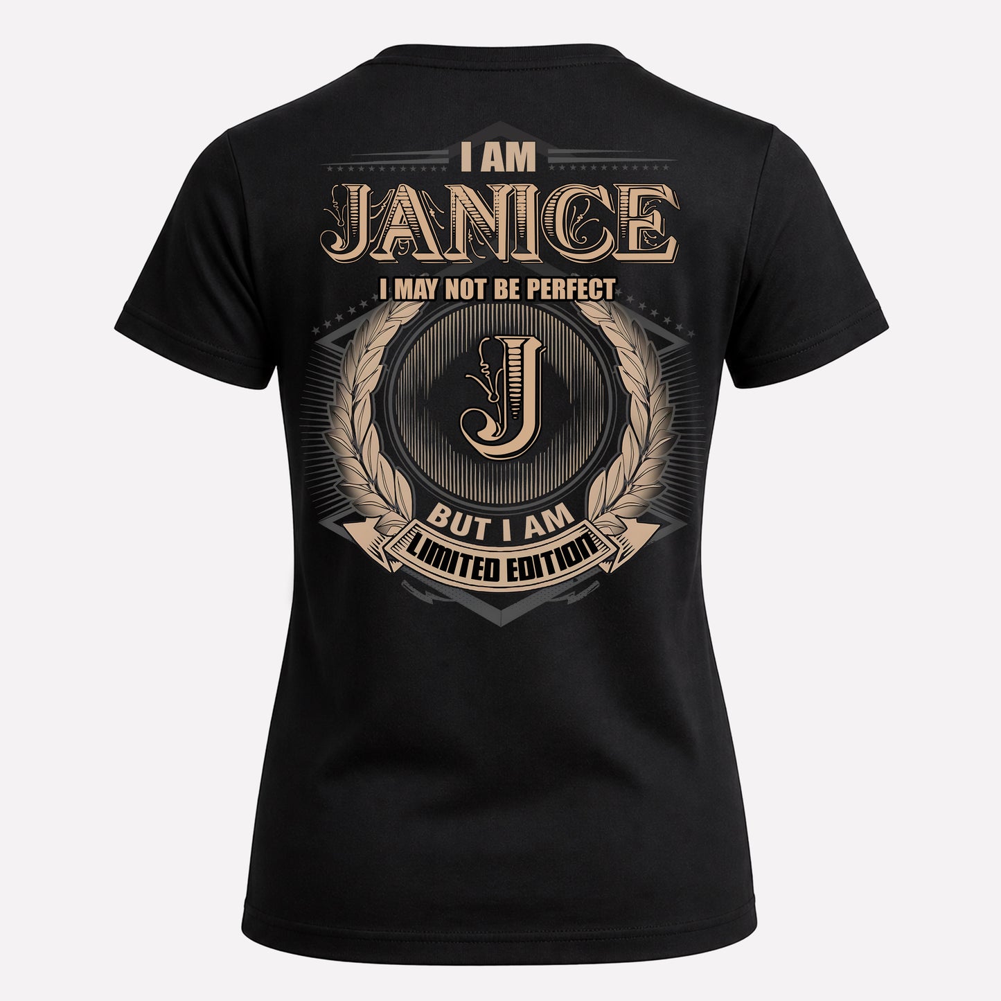 JANICE PH55-T25-Personalized Name Quote Apparel “I Am NAME May Not Be Perfect But I Am Limited Edition”