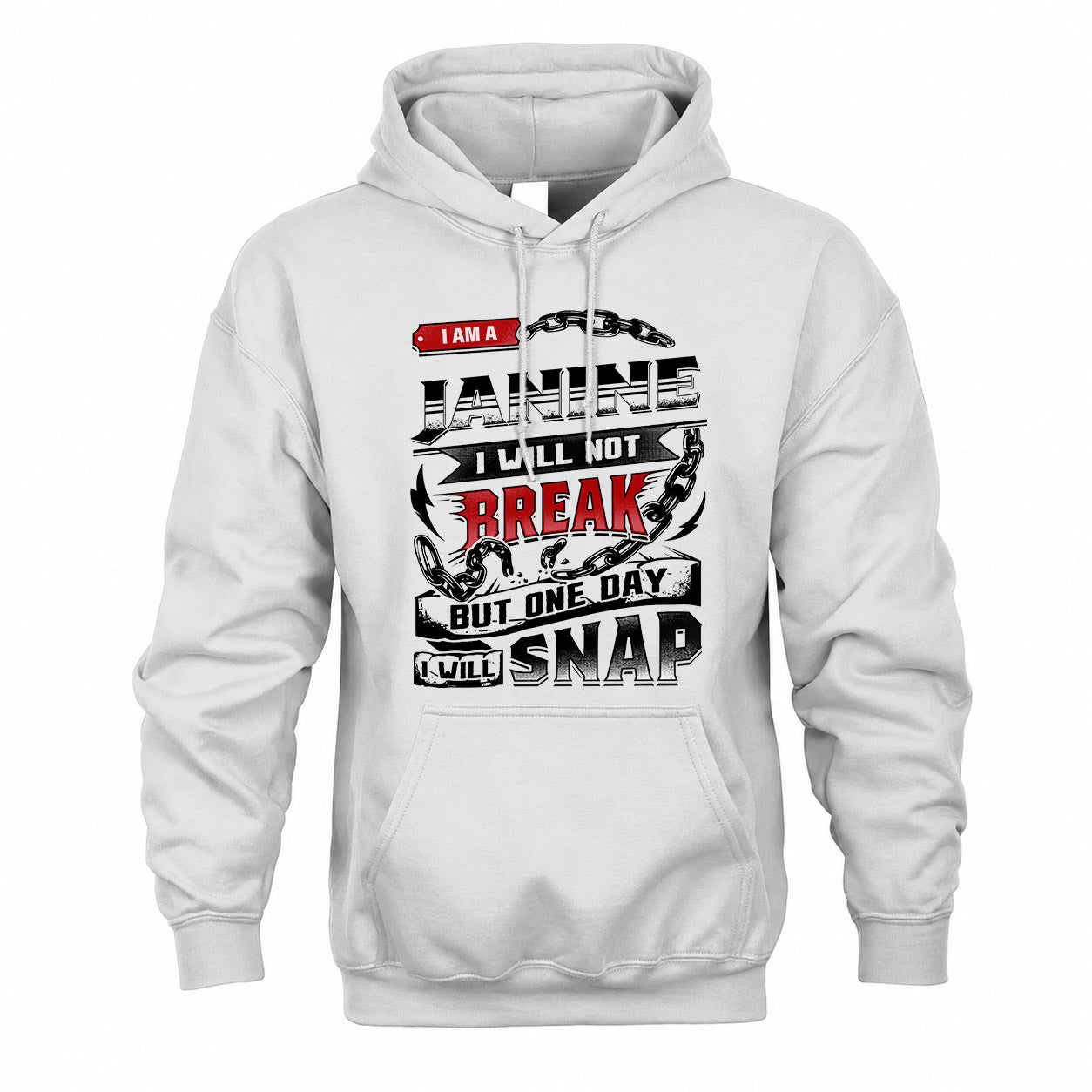 JANINE HP28-K4-129 – Personalized Name Quote T-Shirt “I Will Not Break, But One Day I Will Snap”