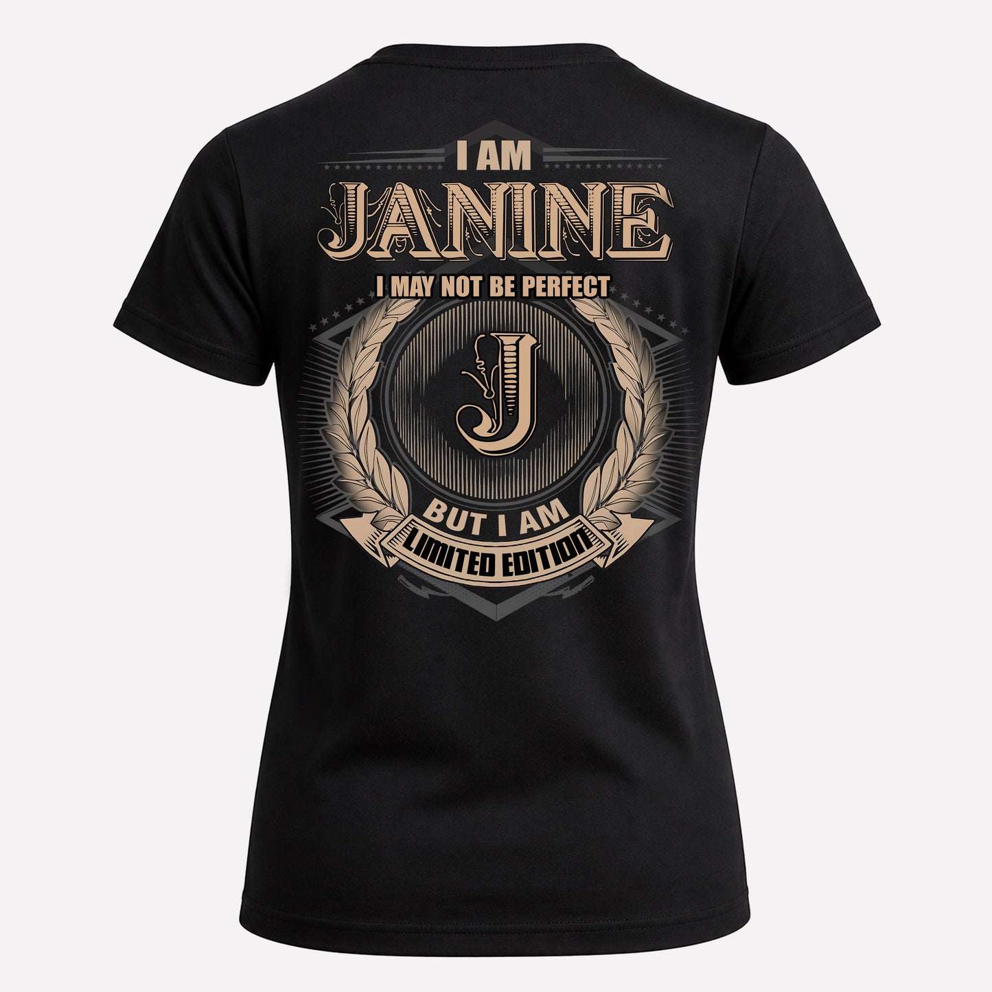 JANINE PH55-T25-Personalized Name Quote Apparel “I Am NAME May Not Be Perfect But I Am Limited Edition”