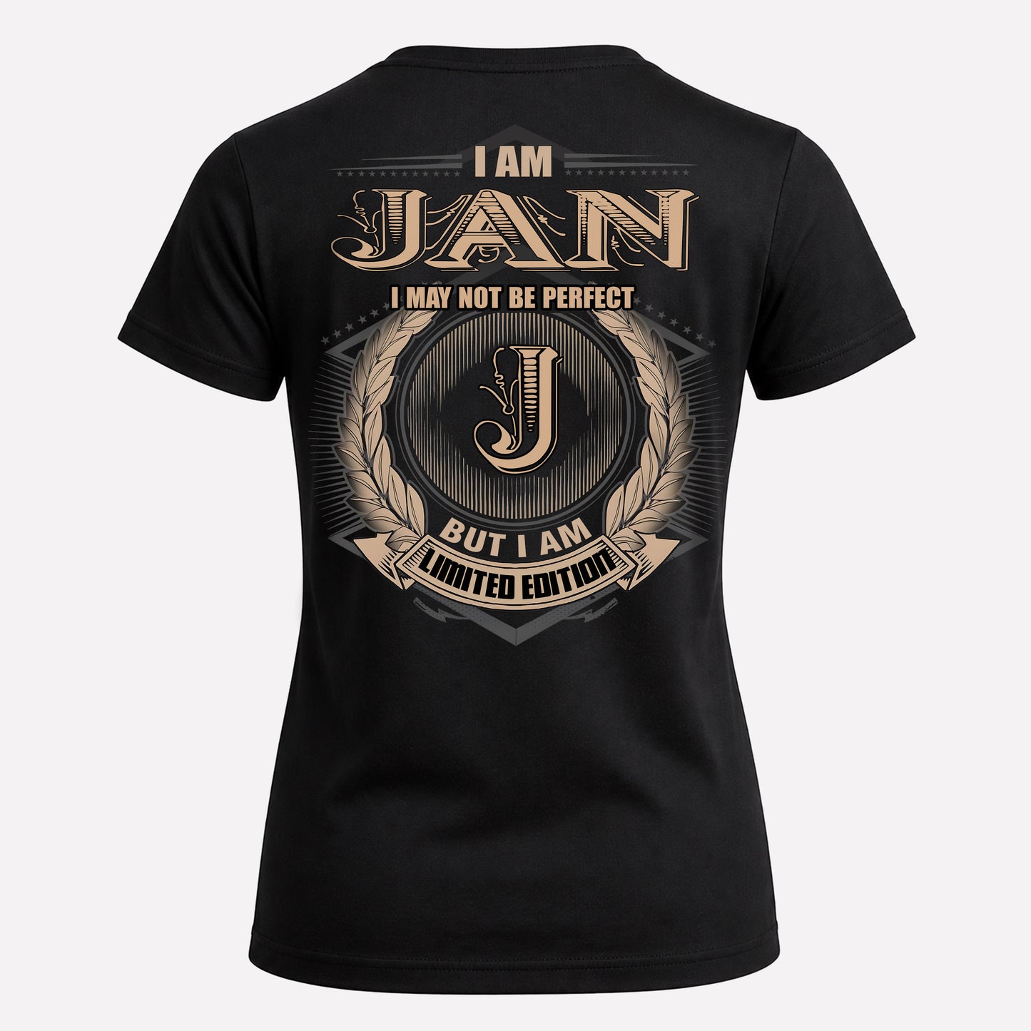 JAN PH55-T25-Personalized Name Quote Apparel “I Am NAME May Not Be Perfect But I Am Limited Edition”