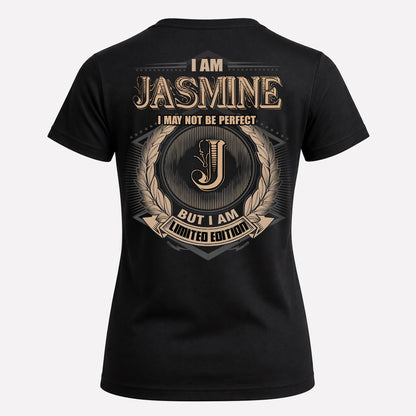 JASMINE PH55-T25-Personalized Name Quote Apparel “I Am NAME May Not Be Perfect But I Am Limited Edition”