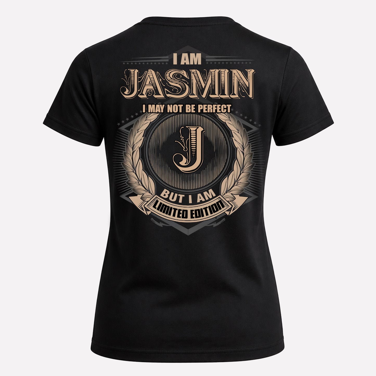 JASMIN PH55-T25-Personalized Name Quote Apparel “I Am NAME May Not Be Perfect But I Am Limited Edition”