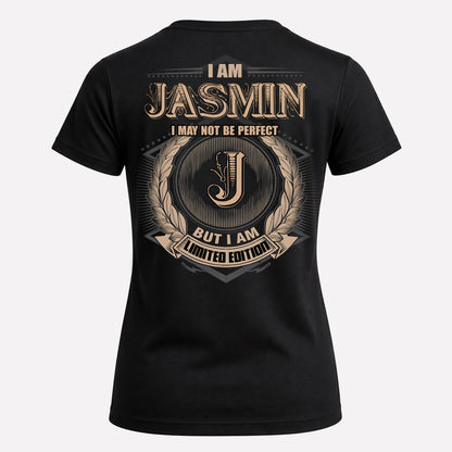 JASMIN PH55-T25-Personalized Name Quote Apparel “I Am NAME May Not Be Perfect But I Am Limited Edition”