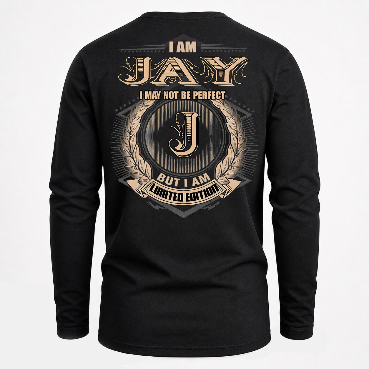 JAY PH55-T25-Personalized Name Quote Apparel “I Am NAME May Not Be Perfect But I Am Limited Edition”