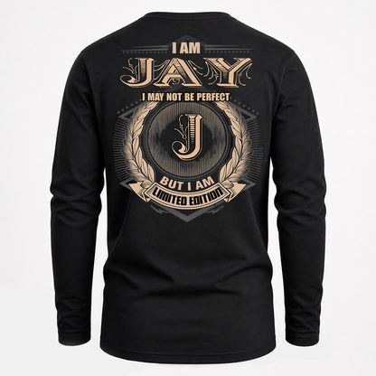 JAY PH55-T25-Personalized Name Quote Apparel “I Am NAME May Not Be Perfect But I Am Limited Edition”