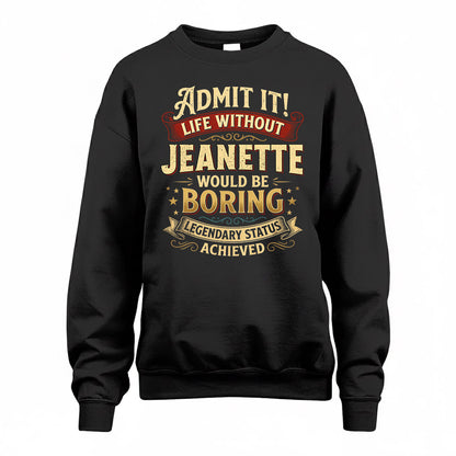 JEANETTE TP65-K5-268–Personalized Funny Quote Apparel “Life Without NAME Would Be Boring”