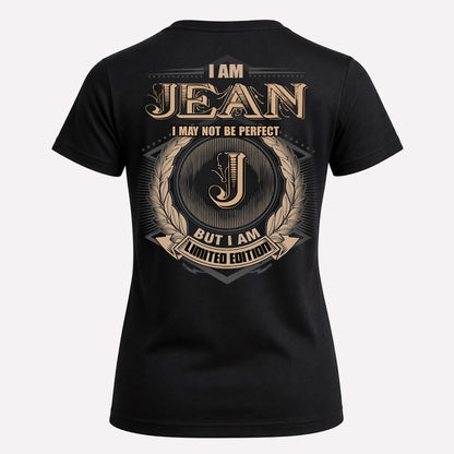 JEAN PH55-T25-Personalized Name Quote Apparel “I Am NAME May Not Be Perfect But I Am Limited Edition”