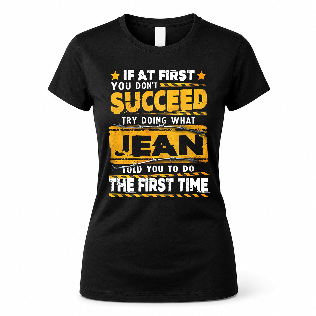 JEAN TP22-K11-109 - Personalized Funny Quote Apparel “If At First You Don’t Succeed, Try Doing What WANG Told You To Do The First Time”