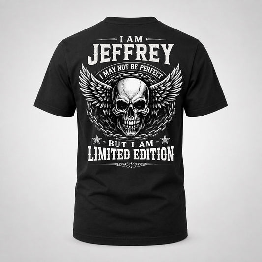 JEFFREY P01-K24-229 – Personalized Skull Graphic Apparel “I Am NAME I May Not Be Perfect But I Am Limited Edition”