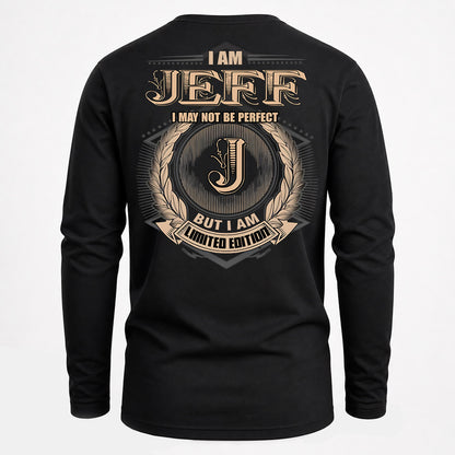 JEFF PH55-T25-Personalized Name Quote Apparel “I Am NAME May Not Be Perfect But I Am Limited Edition”
