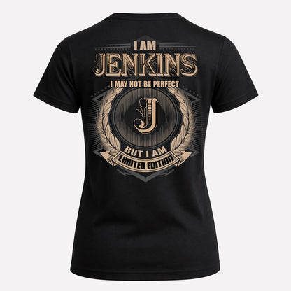 JENKINS PH55-T25-Personalized Name Quote Apparel “I Am NAME May Not Be Perfect But I Am Limited Edition”