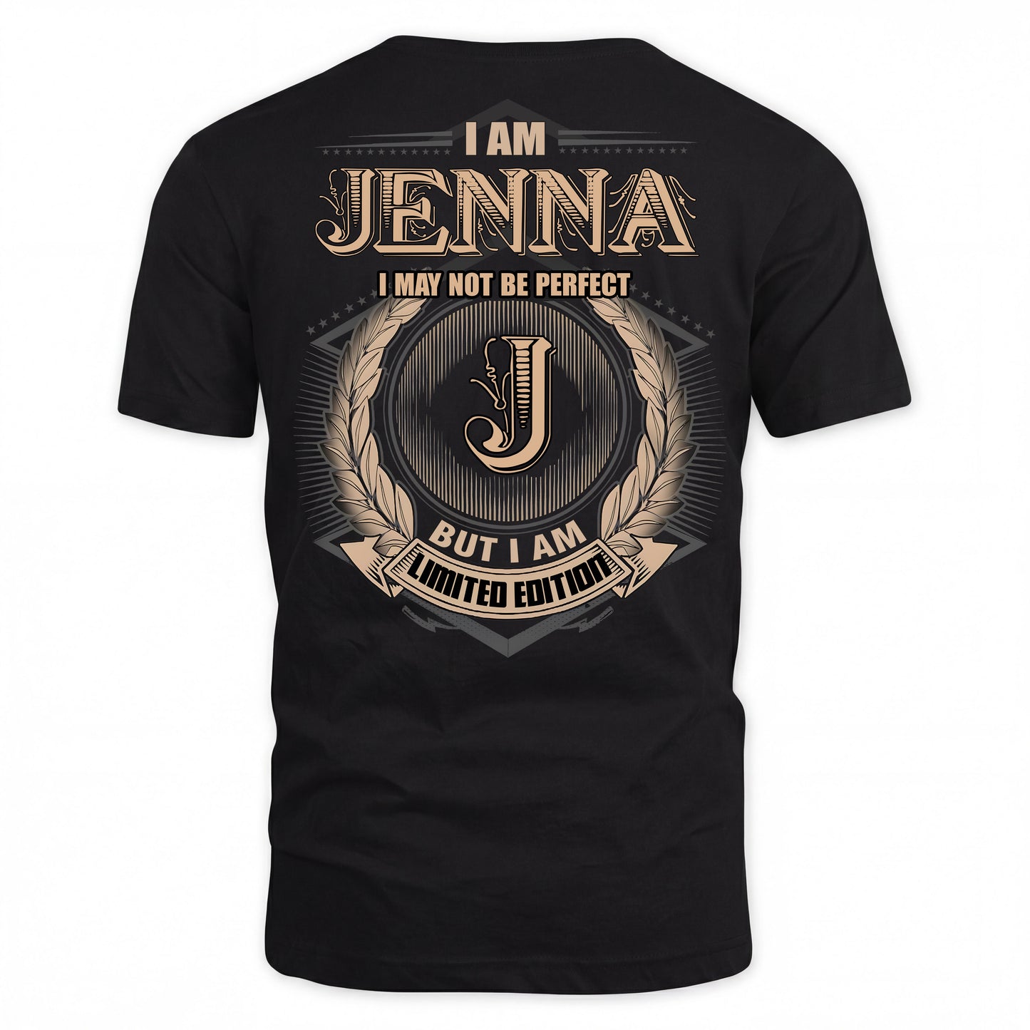 JENNA PH55-T25-Personalized Name Quote Apparel “I Am NAME May Not Be Perfect But I Am Limited Edition”