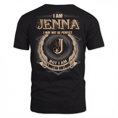 JENNA PH55-T25-Personalized Name Quote Apparel “I Am NAME May Not Be Perfect But I Am Limited Edition”