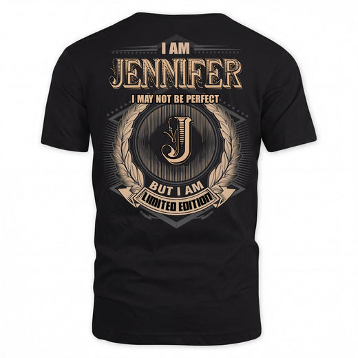 JENNIFER PH55-T25-Personalized Name Quote Apparel “I Am NAME May Not Be Perfect But I Am Limited Edition”
