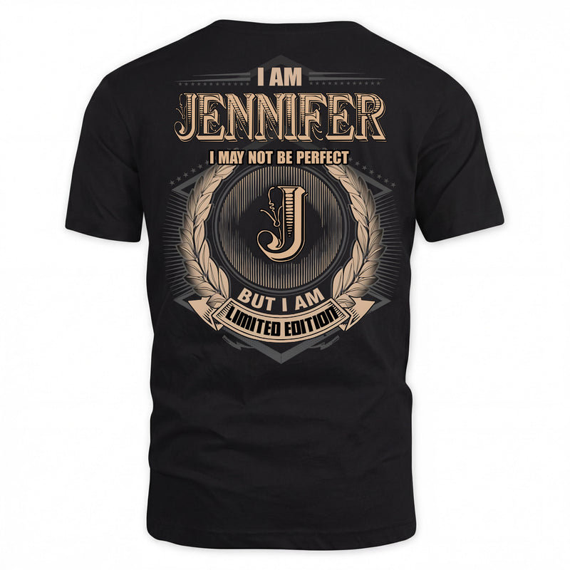 JENNIFER PH55-T25-Personalized Name Quote Apparel “I Am NAME May Not Be Perfect But I Am Limited Edition”