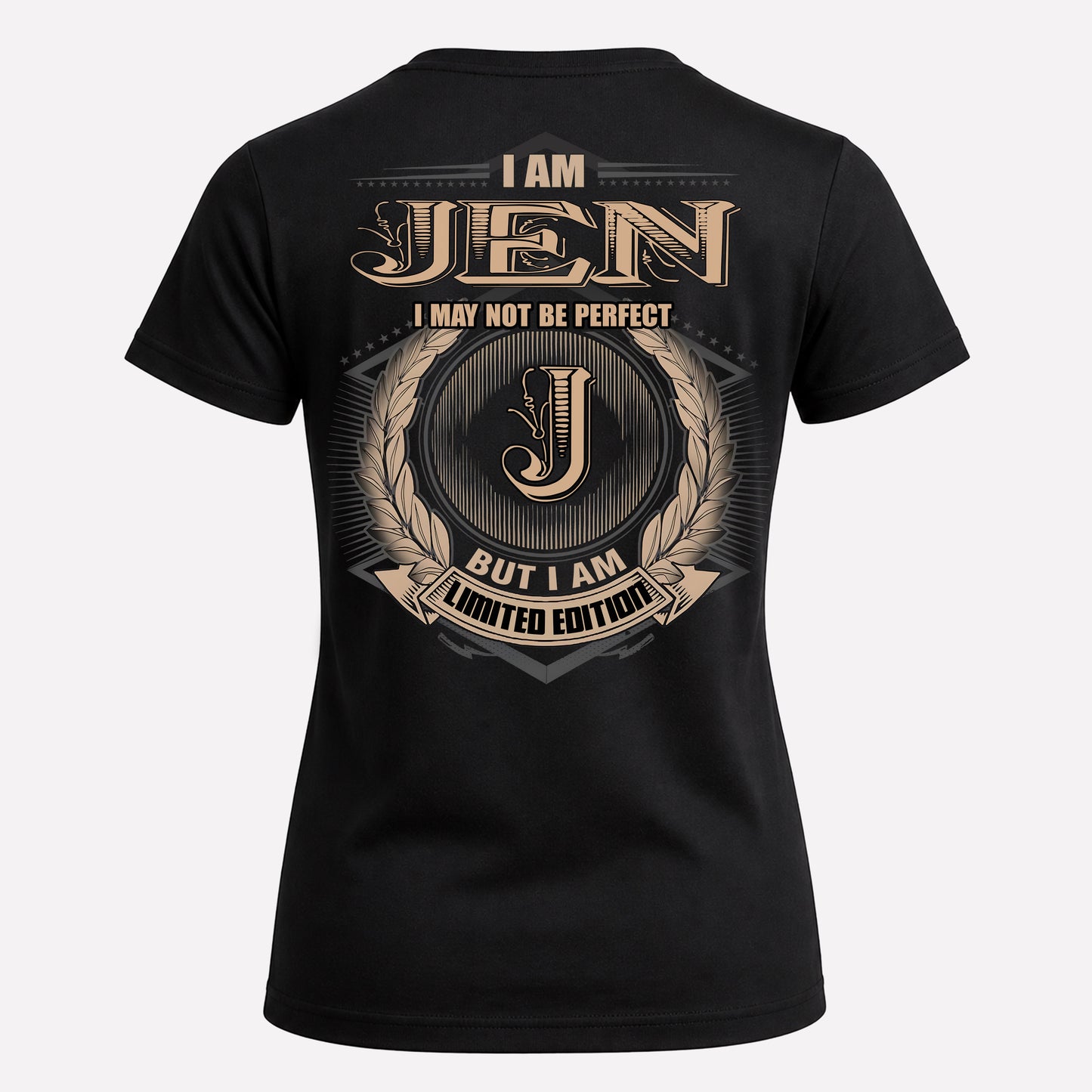 JEN PH55-T25-Personalized Name Quote Apparel “I Am NAME May Not Be Perfect But I Am Limited Edition”