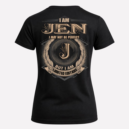 JEN PH55-T25-Personalized Name Quote Apparel “I Am NAME May Not Be Perfect But I Am Limited Edition”