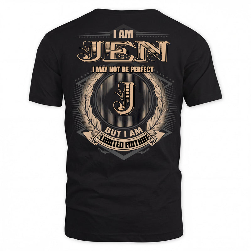 JEN PH55-T25-Personalized Name Quote Apparel “I Am NAME May Not Be Perfect But I Am Limited Edition”