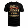 JEREMIAH TP65-K5-268–Personalized Funny Quote Apparel “Life Without NAME Would Be Boring”