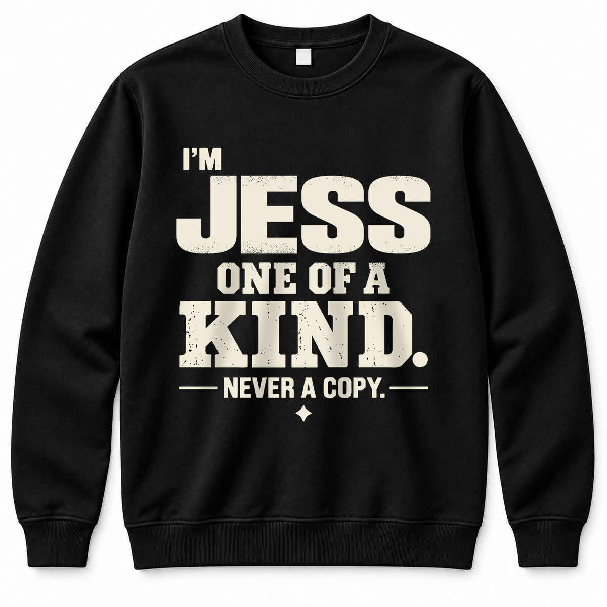 JESS P6-K4-228 Personalized Funny Quote Apparel “I’m NAME – One of a Kind, Never a Copy”