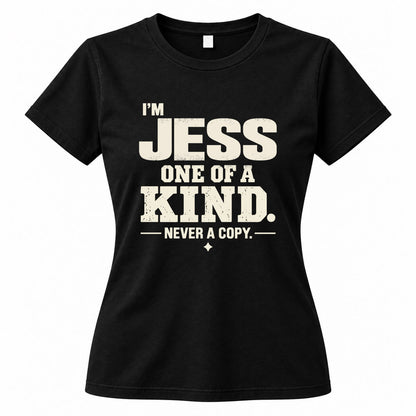 JESS P6-K4-228 Personalized Funny Quote Apparel “I’m NAME – One of a Kind, Never a Copy”