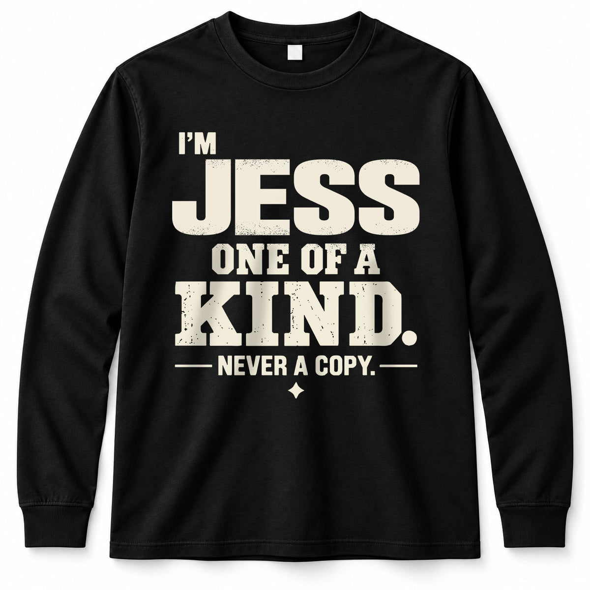 JESS P6-K4-228 Personalized Funny Quote Apparel “I’m NAME – One of a Kind, Never a Copy”