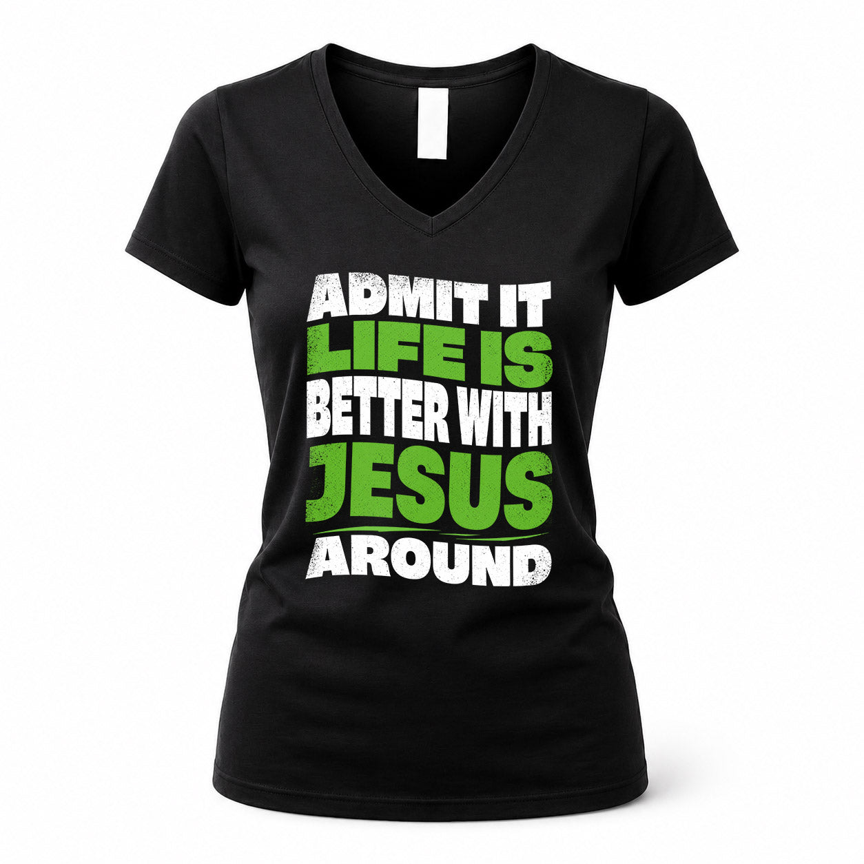 JESUS HP99-K4-189 – Personalized Funny Quote Apparel “Admit It, Life Is Better With NAME Around”