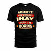 JHAY  PH88-K2-106–Personalized Funny Quote Apparel “Life Without NAME Would Be Boring”