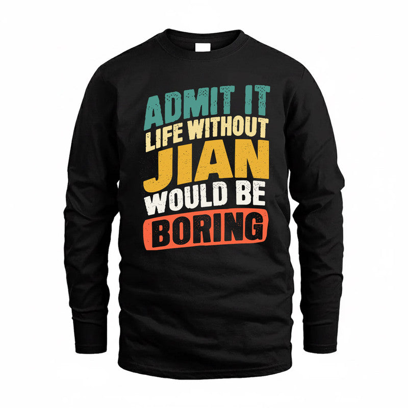 JIAN TP88-K4-229–Personalized Funny Quote Apparel “Life Without NAME Would Be Boring”