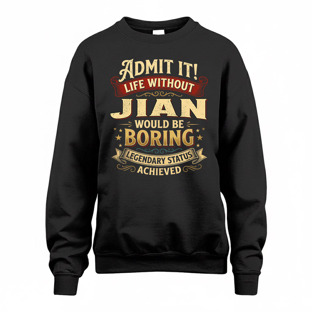 JIAN TP65-K5-268–Personalized Funny Quote Apparel “Life Without NAME Would Be Boring”
