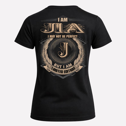 JIA PH55-T25-Personalized Name Quote Apparel “I Am NAME May Not Be Perfect But I Am Limited Edition”