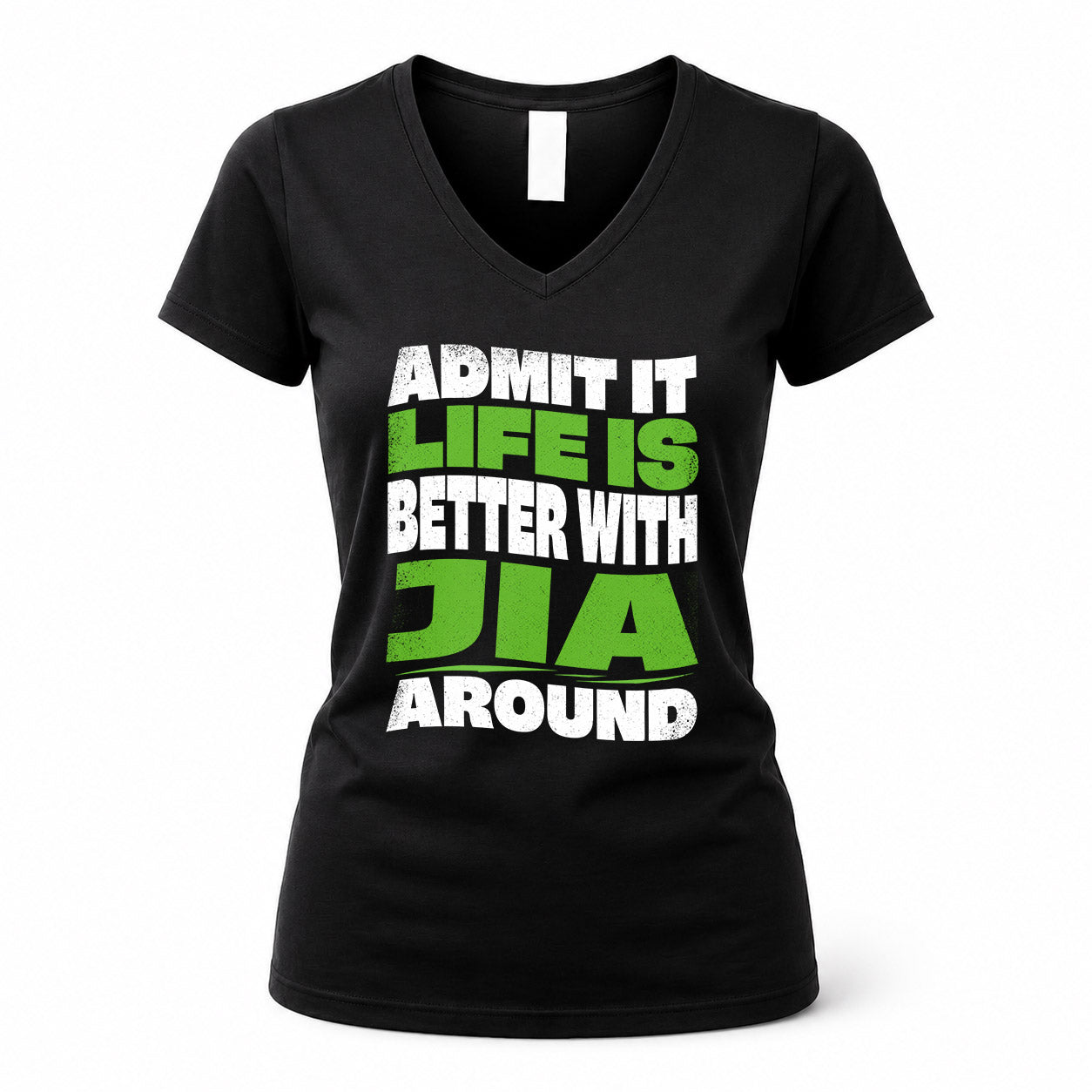 JIA HP99-K4-189 – Personalized Funny Quote Apparel “Admit It, Life Is Better With NAME Around”