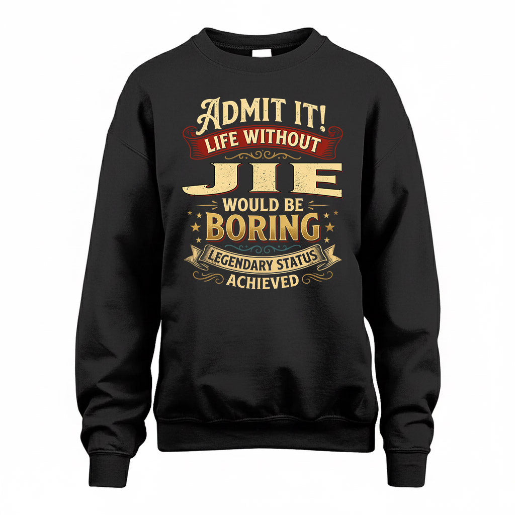 JIE TP65-K5-268–Personalized Funny Quote Apparel “Life Without NAME Would Be Boring”