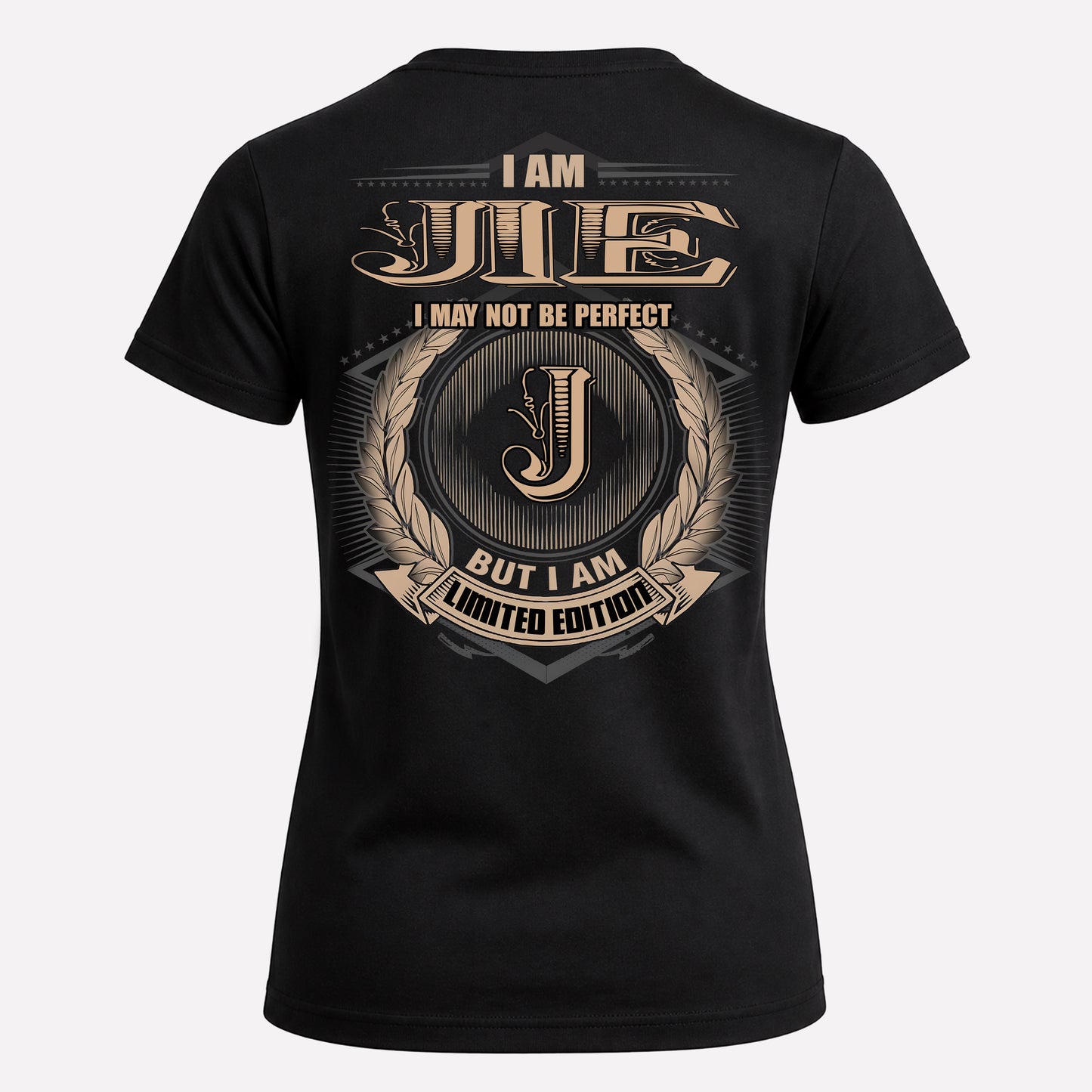 JIE PH55-T25-Personalized Name Quote Apparel “I Am NAME May Not Be Perfect But I Am Limited Edition”
