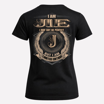 JIE PH55-T25-Personalized Name Quote Apparel “I Am NAME May Not Be Perfect But I Am Limited Edition”