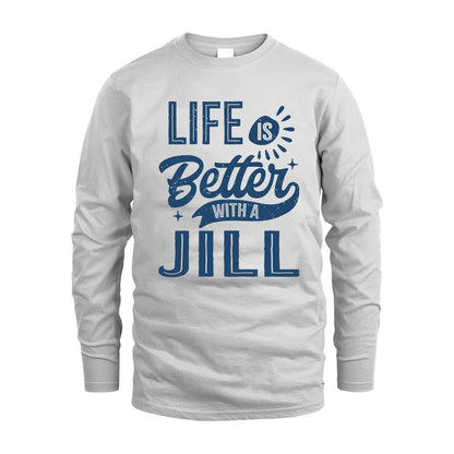 JILL HH88-K2–Personalized Name Quote T-Shirt Life Is Better With Unisex Gift