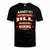 JILL PH88-K2-106–Personalized Funny Quote Apparel “Life Without NAME Would Be Boring”