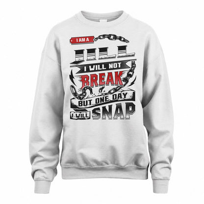 JILL HP28-K4-129 – Personalized Name Quote T-Shirt “I Will Not Break, But One Day I Will Snap”