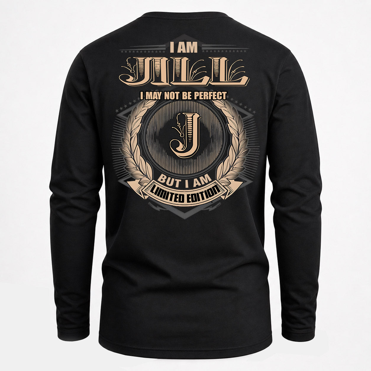 JILL PH55-T25-Personalized Name Quote Apparel “I Am NAME May Not Be Perfect But I Am Limited Edition”
