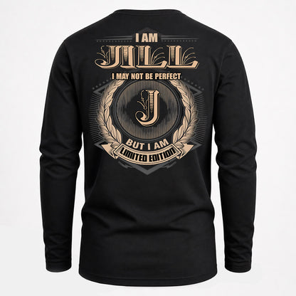 JILL PH55-T25-Personalized Name Quote Apparel “I Am NAME May Not Be Perfect But I Am Limited Edition”