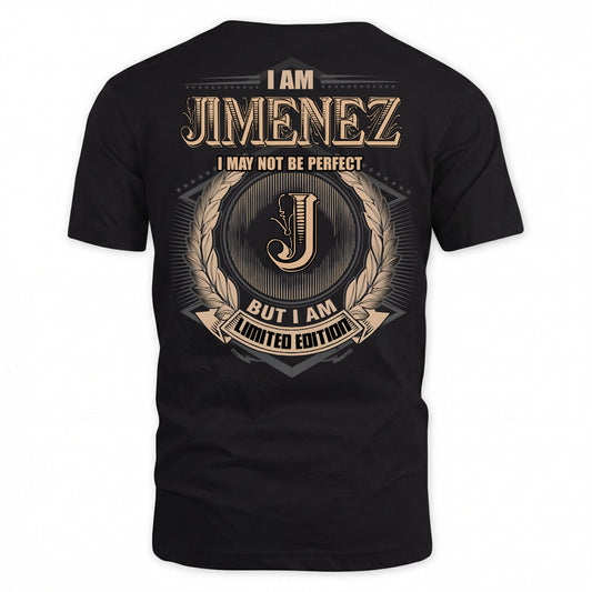 JIMENEZ PH55-T25-Personalized Name Quote Apparel “I Am NAME May Not Be Perfect But I Am Limited Edition”