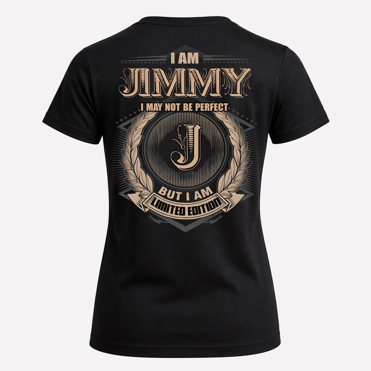 JIMMY PH55-T25-Personalized Name Quote Apparel “I Am NAME May Not Be Perfect But I Am Limited Edition”