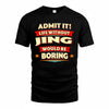 JING  PH88-K2-106–Personalized Funny Quote Apparel “Life Without NAME Would Be Boring”