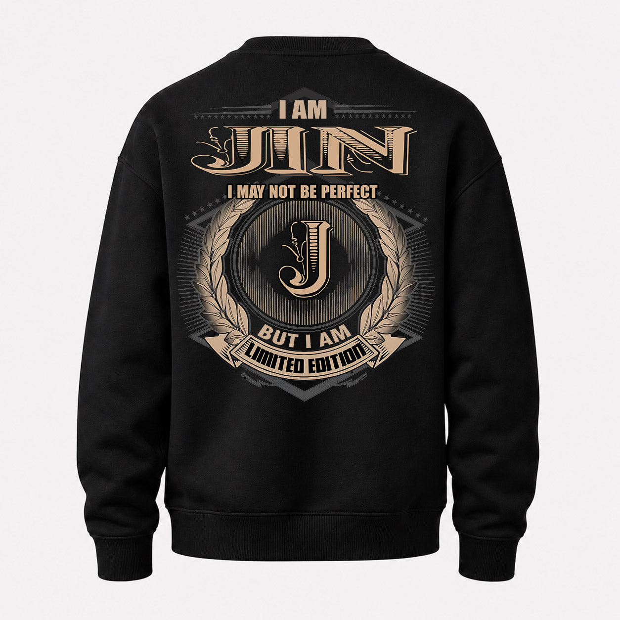 JIN PH55-T25-Personalized Name Quote Apparel “I Am NAME May Not Be Perfect But I Am Limited Edition”