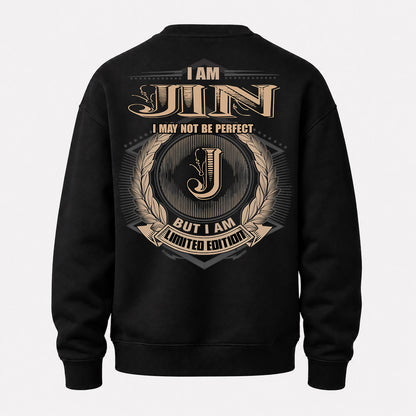 JIN PH55-T25-Personalized Name Quote Apparel “I Am NAME May Not Be Perfect But I Am Limited Edition”