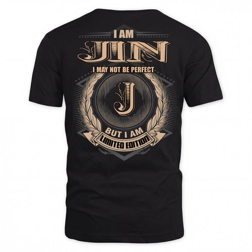 JIN PH55-T25-Personalized Name Quote Apparel “I Am NAME May Not Be Perfect But I Am Limited Edition”