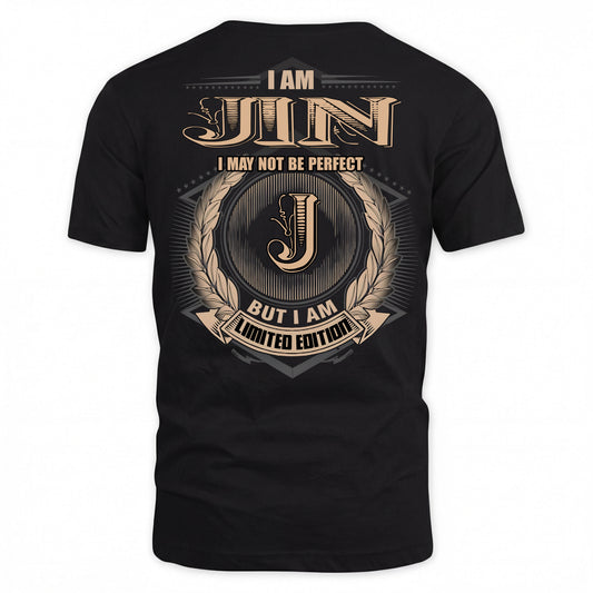 JIN PH55-T25-Personalized Name Quote Apparel “I Am NAME May Not Be Perfect But I Am Limited Edition”