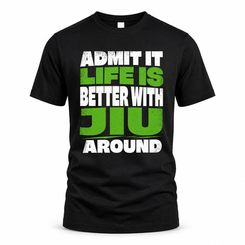 JIU HP68-K4-189 – Personalized Funny Quote Apparel “Admit It, Life Is Better With NAME Around”