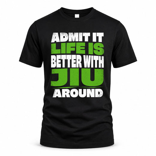 JIU HP68-K4-189 – Personalized Funny Quote Apparel “Admit It, Life Is Better With NAME Around”