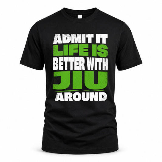 JIU HP68-K4-189 – Personalized Funny Quote Apparel “Admit It, Life Is Better With NAME Around”
